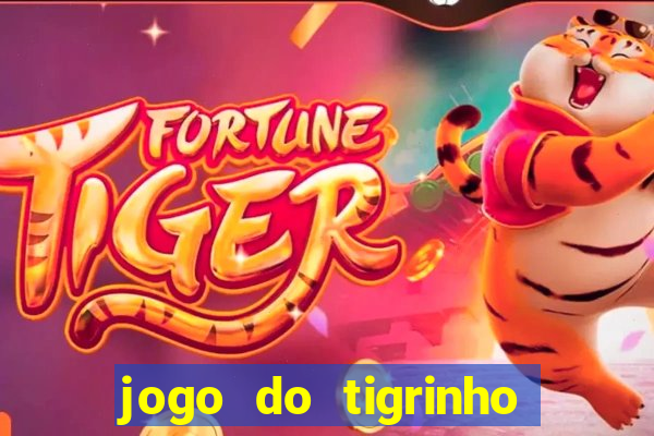 jogo do tigrinho bet vip